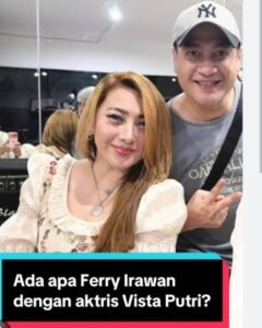 Ferry Irawan dan Vista Putri